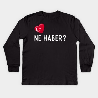 Turkish Ne Haber Kids Long Sleeve T-Shirt